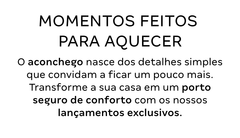 Momentos feitos para aquecer