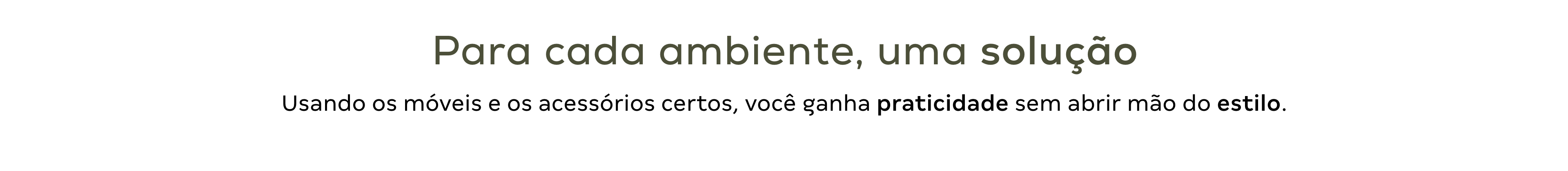 Para cada ambiente, uma solução