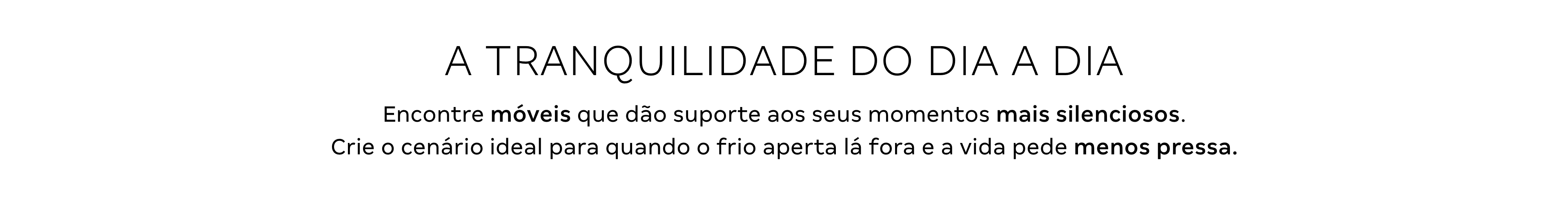 Texto 2 - A tranquilidade do dia a dia