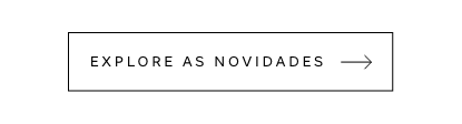 Botão - Explorar as novidades