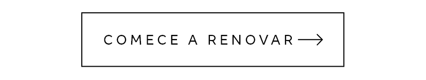 Botão - COMECE A RENOVAR