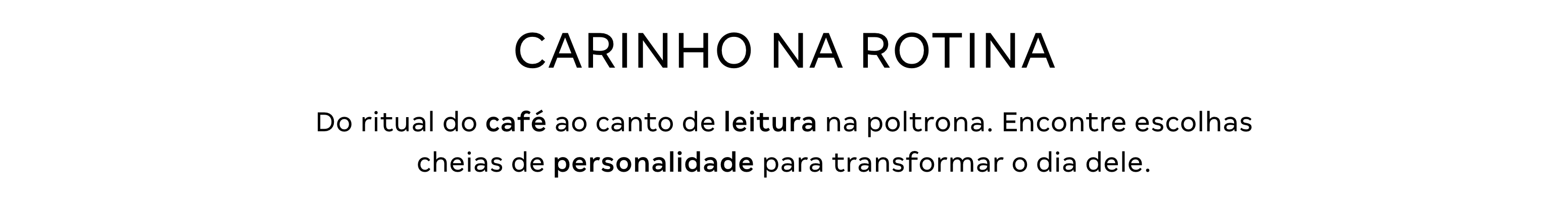 Título - CARINHO NA ROTINA