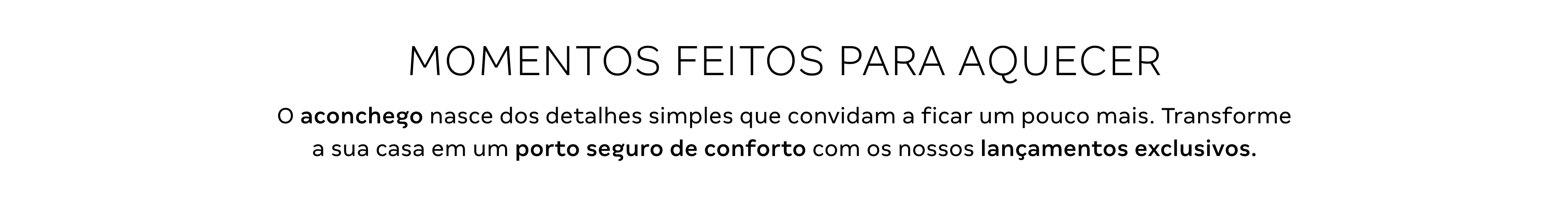 Momentos feitos para aquecer
