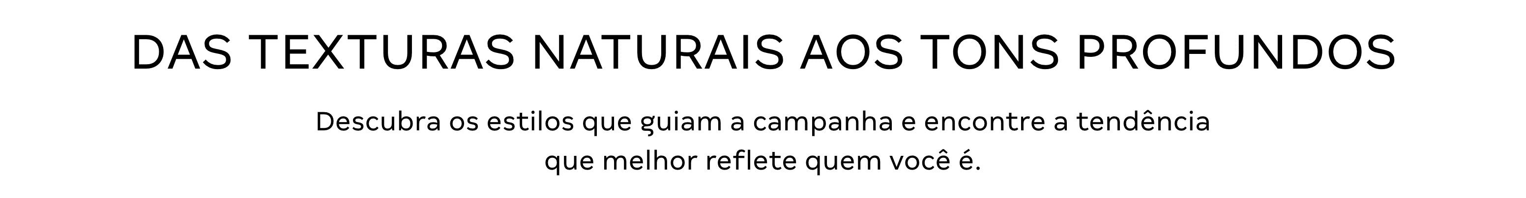 Texto - Das texturas naturais aos tons profundos