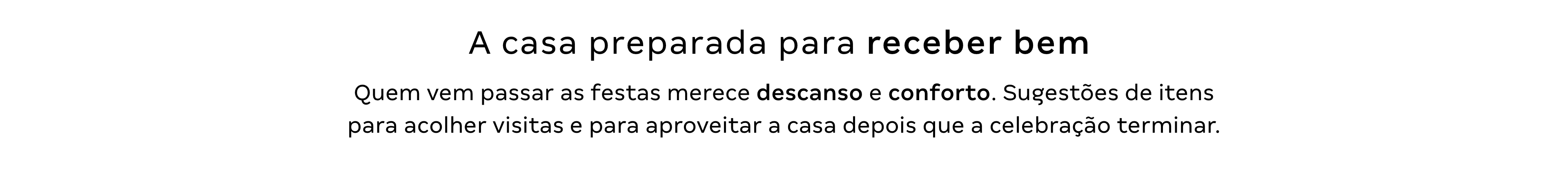 Texto - A casa preparada para receber bem