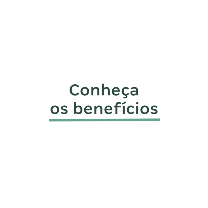 Conheça os beneficios