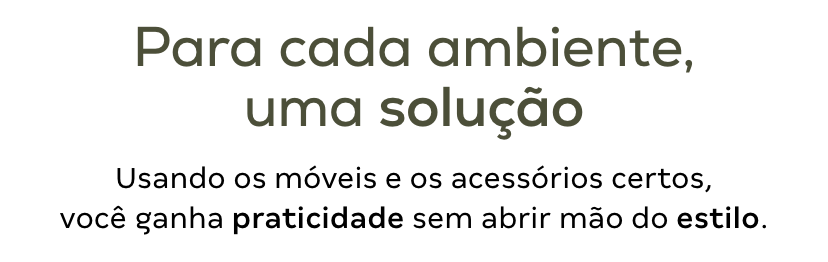 Para cada ambiente, uma solução
