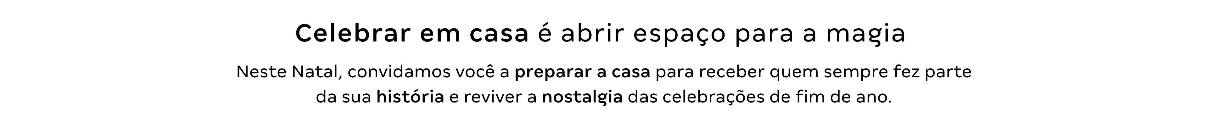 Título - Celebrar em casa é abrir espaço para a magia
