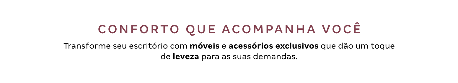 Texto - Conforto que acompanha você