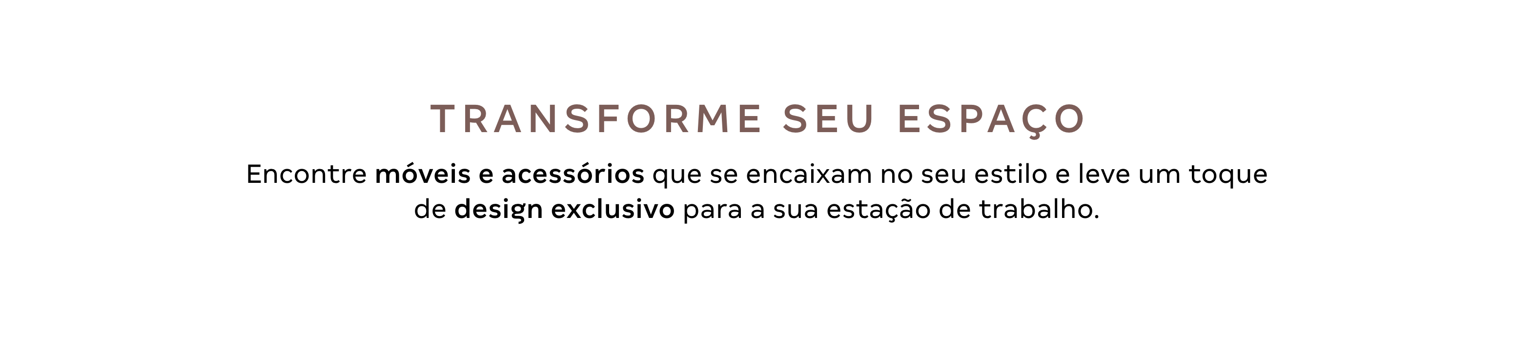 Texto - Transforme seu espaço