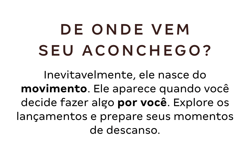 De onde vem seu aconchego?