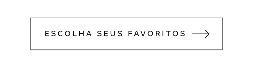 Botão - Escolha os seus favoritos