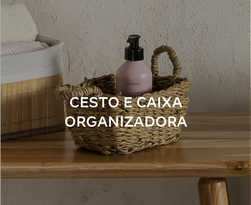 Cesto e caixa organizadora Mosaico